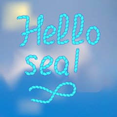 Hello sea. The handwriting of the inscription.Designed in the fo
