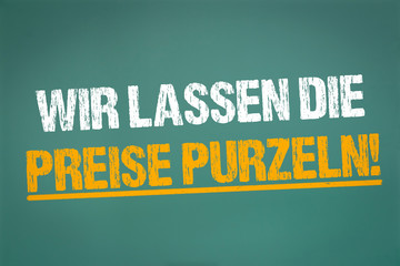 Wir lassen die Preise purzeln!