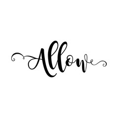 Allow. Verb English. Beautiful greeting card with calligraphy black text word. Hand drawn design elements. Handwritten modern brush lettering on a white background isolated. Vector illustration EPS 10