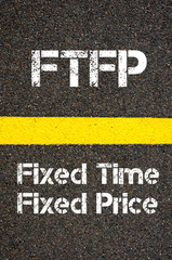 Business Acronym FTFP  Fixed Time Fixed Price