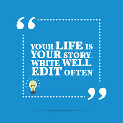 Inspirational motivational quote. Your life is your story. Write - 111294714