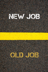 Antonym concept of OLD JOB versus NEW JOB