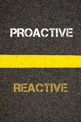 Antonym concept of REACTIVE versus PROACTIVE