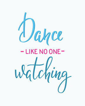 Dance like no one watching quote typography