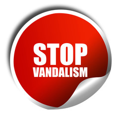 stop vandalism, 3D rendering, red sticker with white text