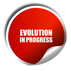 evolution in progress, 3D rendering, red sticker with white text