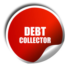 debt collector, 3D rendering, red sticker with white text