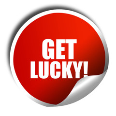 get lucky!, 3D rendering, red sticker with white text