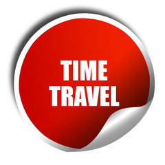 time travel, 3D rendering, red sticker with white text