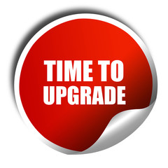 time to upgrade, 3D rendering, red sticker with white text