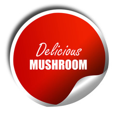 Delicious mushroom sign, 3D rendering, red sticker with white te