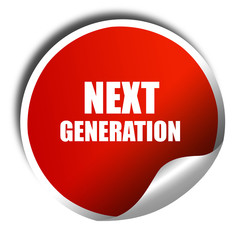 next generation, 3D rendering, red sticker with white text