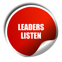 leaders listen, 3D rendering, red sticker with white text