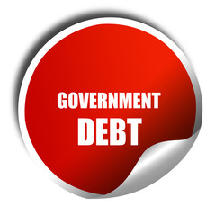 government debt, 3D rendering, red sticker with white text