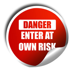 enter at own risk, 3D rendering, red sticker with white text