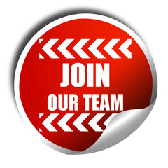 Join our team sign, 3D rendering, red sticker with white text