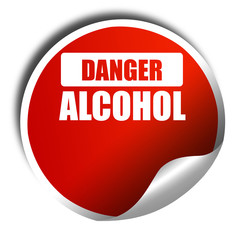 Alcohol abuse sign, 3D rendering, red sticker with white text