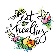 Eat healthy - motivational poster or banner with hand-lettering phrase eat healthy 