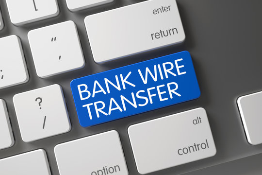 Metallic Keyboard with the words Bank Wire Transfer on Blue Key. Bank Wire Transfer Concept: Metallic Keyboard with Bank Wire Transfer, Selected Focus on Blue Enter Button. 3D Render.