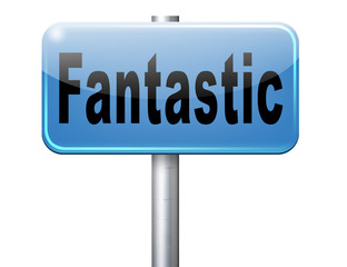 Fantastic and amazing