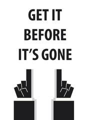 GET IT BEFORE IT'S GONE typography vector illustration