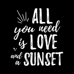 All you need is love and the sunset - Design element for housewarming poster, t-shirt design.