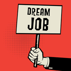 Poster in hand, business concept with text Dream Job