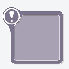 Vector frame for your text and exclamation mark