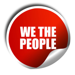 we the people, 3D rendering, a red shiny sticker