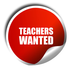 teachers wanted, 3D rendering, a red shiny sticker