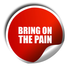 bring on the pain, 3D rendering, a red shiny sticker