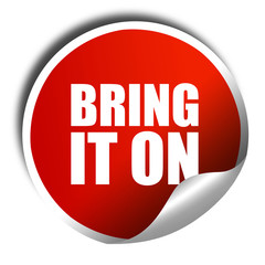 bring it on, 3D rendering, a red shiny sticker