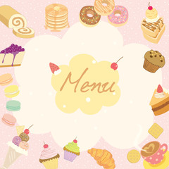 Vector illustration for dessert menu or recipe on the pale pink background surrounded by various sweeties cakes, coffee cups, and bakeries which is suitable for coffee shop poster.