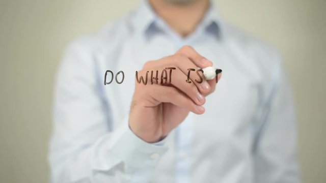 Do What Is Right Not What Is Easy ,  man writing on transparent screen