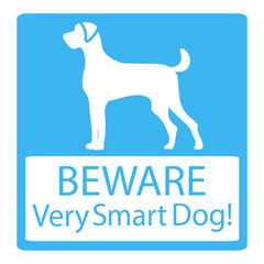 Beware Very Smart Dogs Signs. Friendly Dogs Signs. Vector Illustration on blue background