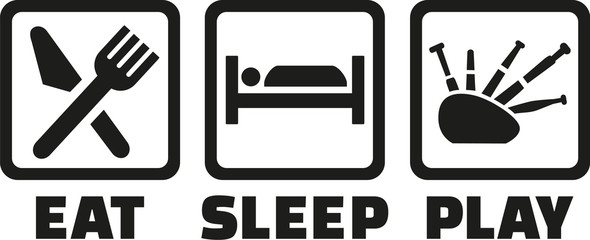 Eat sleep play bagpipe