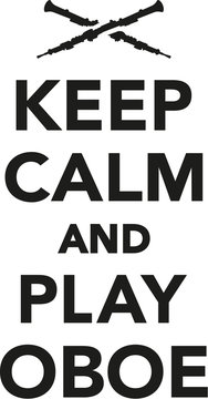 Keep calm and play Oboe