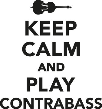 Keep calm and play contrabass