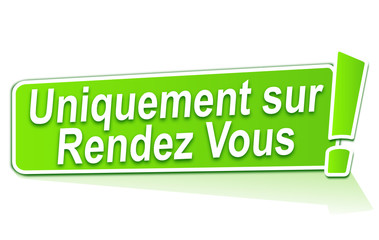 uniquement sur rendez vous sur étiquette verte