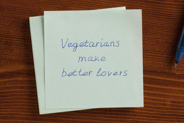 Vegetarians make better lovers written on a note