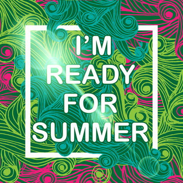 I am ready for Summer Typographic Poster