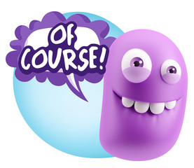 3d Rendering Smile Character Emoticon Expression saying Of Cours