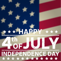 Happy Independence Day background template. Happy 4th of july poster. Happy 4th of july and Independence day on top of American flag. Patriotic banner. Vector illustration.