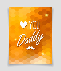 Love you Daddy - greeting card template for Father Day on orange honeycomb background.