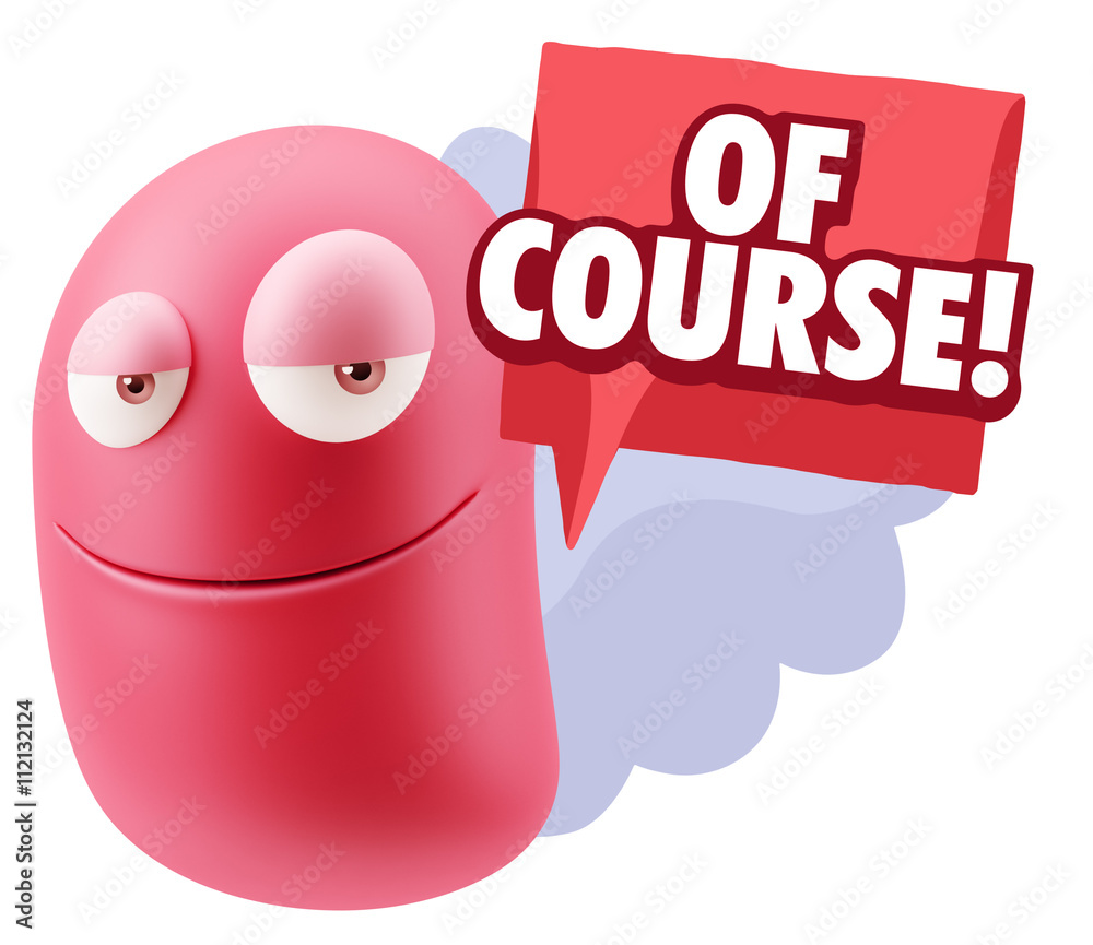 Fototapete 3d Rendering Smile Character Emoticon Expression saying Of Cours