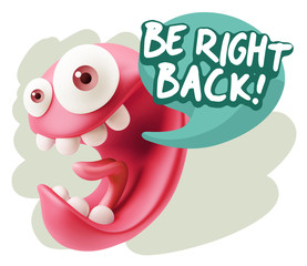 3d Rendering Smile Character Emoticon Expression saying Be Right