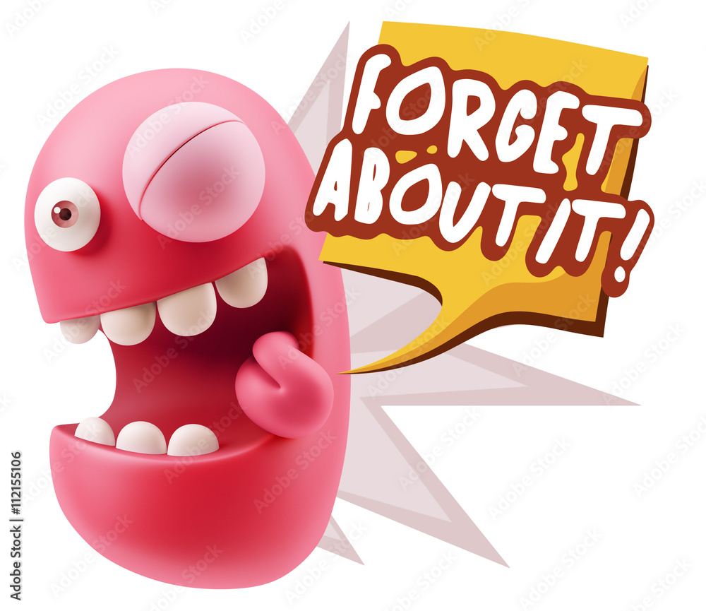 Fototapete 3d Rendering Smile Character Emoticon Expression saying Forget A