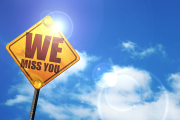 we miss you, 3D rendering, glowing yellow traffic sign