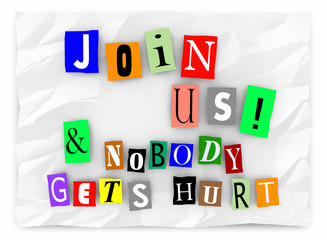 Join Us and Nobody Gets Hurt Ransom Note Words 3d Illustration