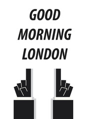 GOOD MORNING LONDON  typography vector illustration